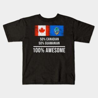 50% Canadian 50% Guamanian 100% Awesome - Gift for Guamanian Heritage From Guam Kids T-Shirt